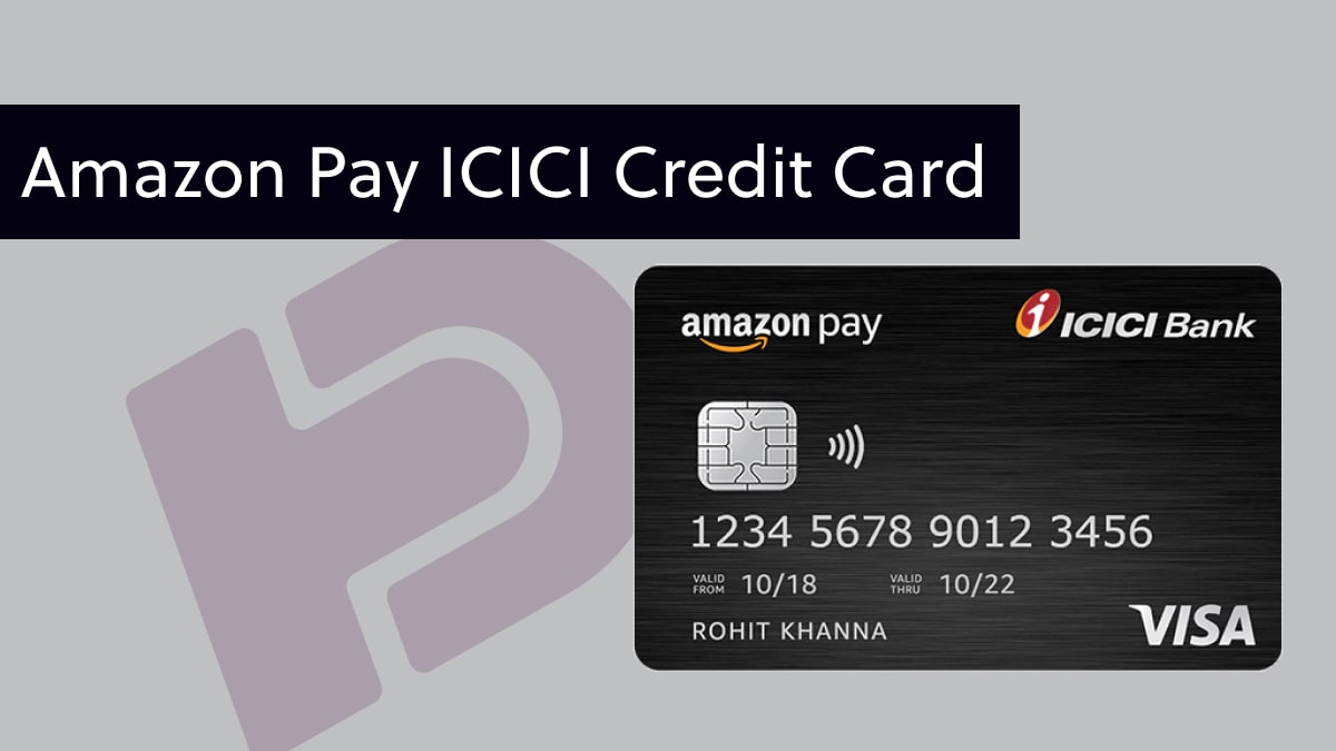 The Ultimate Guide to the Amazon Pay ICICI Credit Card [August,2023]