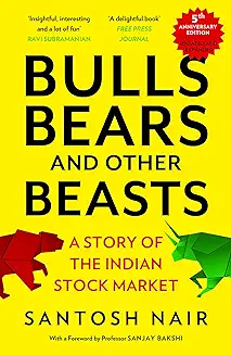 6. Bulls, Bears and Other Beasts (5th Anniversary Edition): A Story of the Indian Stock Market