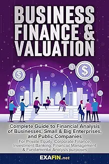 8. Business Finance & Valuation. Complete Guide to Financial Analysis of Small