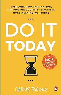 1. Do It Today: Overcome procrastination, improve productivity and achieve more meaningful things [Paperback] Foroux, Darius