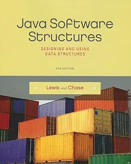 4. Java Software Structures: Designing and Using Data Structures