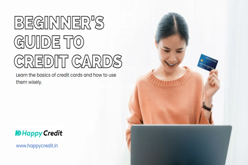 Beginner’s Guide to Credit Cards [August,2023]