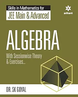 5. Skill in Mathematics - Algebra for JEE Main and Advanced