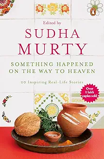 14. Something Happened on the Way to Heaven: 20 Inspiring Real-Life Stories [Paperback] Sudha Murty