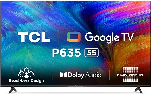 4. TCL 138.7 cm (55 inches) Bezel-Less Series 4K Ultra HD Smart LED Google TV 55P635 (Black)