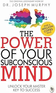 13. The Power of Your Subconscious Mind